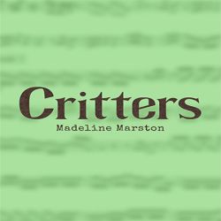 "Critters" by Madeline Marston