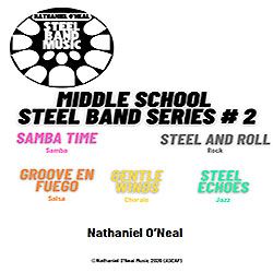 "The Middle School Steel Band Series 02" by Nathaniel O'Neal